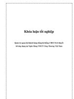 khóa luận tốt nghiệp quản trị quan hệ khách hàng bằng hệ thống crm-từ lí thuyết tới ứng dụng tại ngân hàng tmcp công thương việt nam