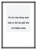 Trẻ bị viêm khớp mãn tính có thể tàn phế nếu can thiệp muộn docx