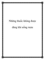 Những thuốc không được dùng khi uống rượu pptx