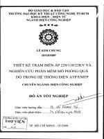 Thiết kế trạm biến áp 220 - 110 - 22KV và nghiên cứu phần mềm mô phỏng quá độ trong hệ thống điện ATPEMTP