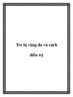 Trẻ bị vàng da và cách điều trị pptx