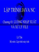 Giáo án - Bài giảng: LẬP TRÌNH JAVA NÂNG CAO - LUỒNG NHẬP XUẤT VÀ XỬ LÝ FILE