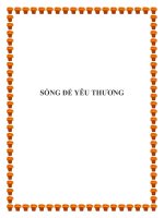 SỐNG ĐỂ YÊU THƯƠNG. potx