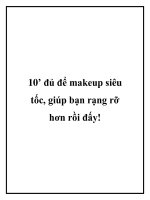 10’ đủ để makeup siêu tốc, giúp bạn rạng rỡ hơn rồi đấy doc