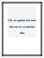 Cần xét nghiệm nếu nước tiểu của trẻ có mùi khó chịu doc