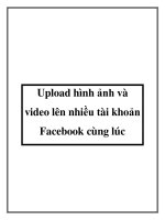 Upload hình ảnh và video lên nhiều tài khoản Facebook cùng lúc pot