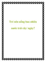 Trẻ nên uống bao nhiêu nước trái cây/ ngày? ppt