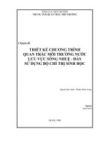 Nghiên cứu cơ sở khoa học và thực tiễn nhằm xây dựng, thử nghiệm bộ chỉ thị sinh học phục vụ quan trắc môi trường các lưu vực sông của việt nam   áp dụng thử nghiệm cho lưu vực sông nhuệ   đáy   thiết kế chương trình quan trắ