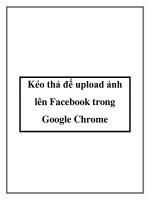 Kéo thả để upload ảnh lên Facebook trong Google Chrome. pptx
