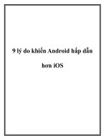 9 lý do khiến Android hấp dẫn hơn iOS. docx