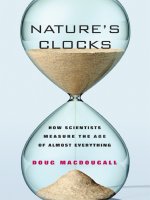 nature's clocks how scientists measure the age of almost everything