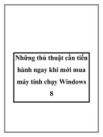 Những thủ thuật cần tiến hành ngay khi mới mua máy tính chạy Windows 8 docx