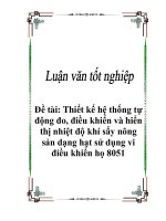 THIẾT kế hệ THỐNG tự ĐỘNG đo ,điều KHIỂN và HIỆN THỊ NHIỆT độ KHI sấy NÔNG sản DẠNG hạt sử DỤNG VI điều CHỈNH họ 8051