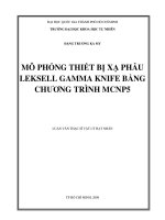mô phỏng thiết bị xạ phẫu leksell gamma knife bằng chương trình ncnp5