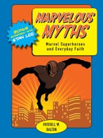marvelous myths [electronic resource] marvel superheroes and everyday faith