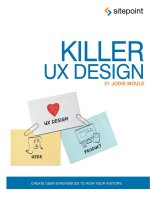 killer ux design[electronic resource] create user experiences to wow your visitors