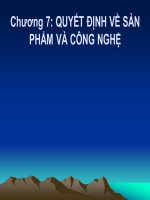 Bài giảng Quản trị sản xuất  Chương 7: Quyết định sản phẩm và công nghệ