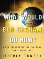 What Would Ben Graham Do Now? A New Value Investing Playbook for a Global Age_1 potx
