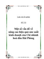Đề tài “Một số vấn đề về nâng cao hiệu quả sản xuất kinh doanh của Chi nhánh hoá dầu Hải Phòng “ pptx