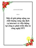 ĐỀ TÀI : MỘT SỐ GIẢI CAO CHẤT LƯỢNG CUNG CẤP DỊPHÁP NÂNG CH VỤ INTERNET VÀ VIỄN THÔNG TẠI CÔNG TY PHÁT TRIỂN ĐẦU TƯ CÔNG NGHỆ – FPT. pptx