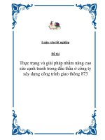 Đề tài: “Thực trạng và giải pháp nhằm nâng cao sức cạnh tranh trong đấu thầu ở công ty xây dựng công trình giao thông 873” pptx