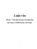 luận văn ''''tìm hiểu kế toán vốn bằng tiền tại công ty tnhh tin học tấn sang''''