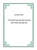 LUẬN VĂN:Vấn đề giáo dục đạo đức cho sinh viên Vĩnh Long hiện nay docx