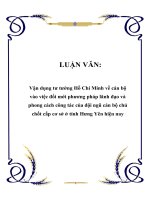 LUẬN VĂN: Vận dụng tư tưởng Hồ Chí Minh về cán bộ vào việc đổi mới phương pháp lãnh đạo và phong cách công tác của đội ngũ cán bộ chủ chốt cấp cơ sở ở tỉnh Hưng Yên hiện nay doc