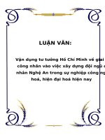 LUẬN VĂN: Vận dụng tư tưởng Hồ Chí Minh về giai cấp công nhân vào việc xây dựng đội ngũ công nhân Nghệ An trong sự nghiệp công nghiệp hoá, hiện đại hoá hiện nay doc