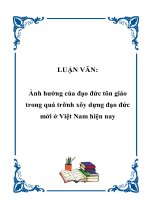 LUẬN VĂN: Ảnh hưởng của đạo đức tôn giáo trong quá trình xây dựng đạo đức mới ở Việt Nam hiện nay pdf