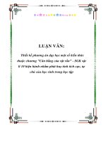 LUẬN VĂN: Thiết kế phương án dạy học một số kiến thức thuộc chương 