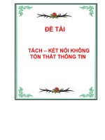đề tài  tách – kết nối không tổn thất thông tin