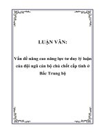 LUẬN VĂN: Vấn đề nâng cao năng lực tư duy lý luận của đội ngũ cán bộ chủ chốt cấp tỉnh ở Bắc Trung bộ pdf