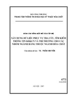 Luận văn:Xây dựng dữ liệu phục vụ tra cứu, tìm kiếm thông tin KH&CN và thị trường cho các nhóm ngành hàng thuộc ngành hóa chất. docx
