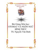 Bài Giảng Môn học: OTOMAT VÀ NGÔN NGỮ HÌNH THỨC_TS. Nguyễn Văn Định potx