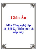 Giáo án: Môn Công nghệ lớp 11_Bài 22: Thân máy và nắp máy ppt