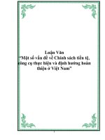 Luận Văn “Một số vấn đề về Chính sách tiền tệ, công cụ thực hiện và định hướng hoàn thiện ở Việt Nam” pot