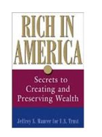 Rich in America - Secrets to Creating and Preserving Wealth doc