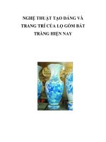 NGHỆ THUẬT TẠO DÁNG VÀ TRANG TRÍ CỦA LỌ GỐM BÁT TRÀNG HIỆN NAY pptx