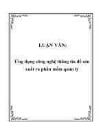 LUẬN VĂN:Ứng dụng công nghệ thông tin để sản xuất ra phần mềm quản lý pdf
