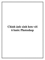 Chỉnh ảnh xinh hơn với 6 bước Photoshop. docx