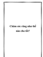 Chăm sóc răng như thế nào cho tốt? docx