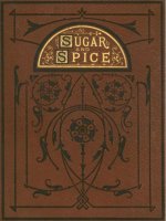 The Project Gutenberg eBook, Sugar and Spice, by James Johnson potx