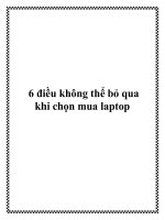 6 điều không thể bỏ qua khi chọn mua laptop. pdf