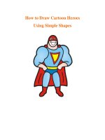 How to Draw Cartoon Heroes Using Simple Shapes.Cartoon heroes are easy to draw using a bunch of doc