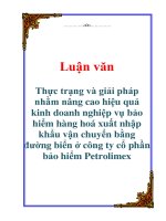 Luận văn: Thực trạng và giải pháp nhằm nâng cao hiệu quả kinh doanh nghiệp vụ bảo hiểm hàng hoá xuất nhập khẩu vận chuyển bằng đường biển ở công ty cổ phần bảo hiểm Petrolimex doc