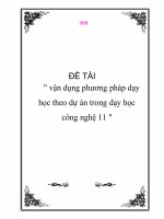 đề tài '''' vận dụng phương pháp dạy học theo dự án trong dạy học công nghệ 11 ''''