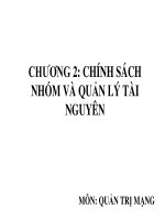 CHƯƠNG 2: CHÍNH SÁCH NHÓM VÀ QUẢN LÝ TÀI NGUYÊN potx
