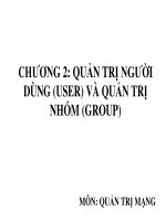 CHƯƠNG 2: QUẢN TRỊ NGƯỜI DÙNG (USER) VÀ QUẢN TRỊ NHÓM (GROUP) doc