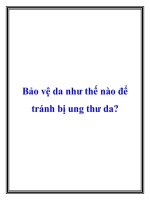 Bảo vệ da như thế nào để tránh bị ung thư da pot